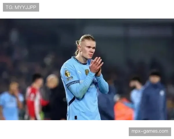 哈兰德近期比赛爆发惊人速度，竞技状态持续攀升引关注